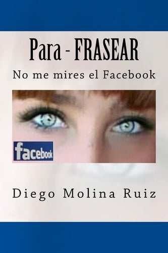 Para - FRASEAR No Me Mires el Facebook