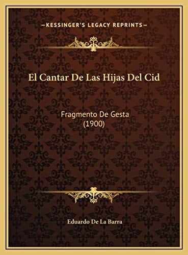 El Cantar De Las Hijas Del Cid: Fragmento De Gesta (1900) (Spanish Edition)