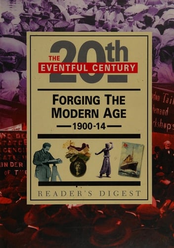 Forging the Modern Age, 1900-14