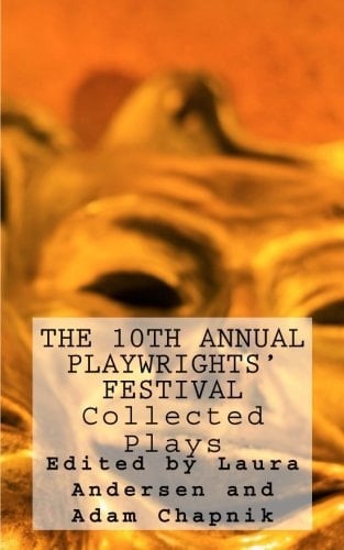 The 10th Annual Playwrights' Festival Collected Plays