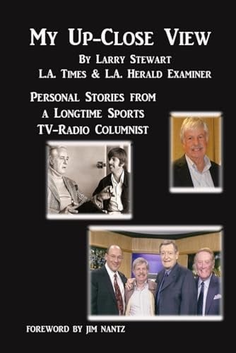 My Up-close View Personal Stories from a Longtime Sports TV-radio Columnist