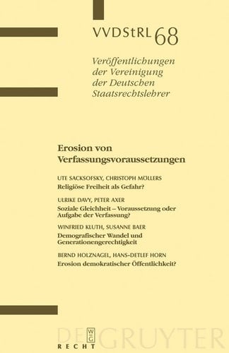 Erosion von Verfassungsvoraussetzungen Berichte und Diskussionen auf der Tagung der Vereinigung der Deutschen Staatsrechtslehrer in Erlangen vom 1. bis 4. Oktober 2008