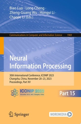 Neural Information Processing 30th International Conference, ICONIP 2023, Changsha, China, November 20–23, 2023, Proceedings, Part XV