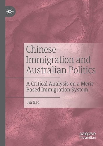 Chinese Immigration and Australian Politics A Critical Analysis on a Merit-Based Immigration System
