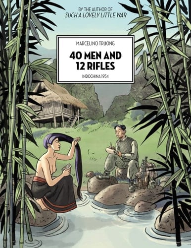 40 Men and 12 Rifles Indochina 1954