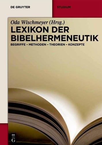 Lexikon der Bibelhermeneutik Begriffe - Methoden - Theorien - Konzepte