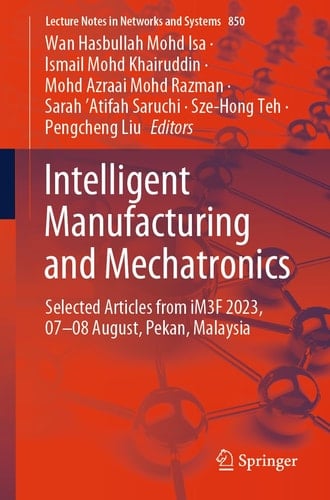 Intelligent Manufacturing and Mechatronics Selected Articles from iM3F 2023, 07–08 August, Pekan, Malaysia
