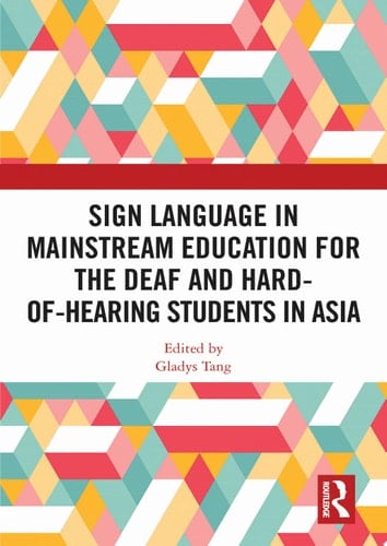 Sign Language in Mainstream Education for the Deaf and Hard-of-hearing Students in Asia