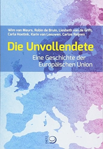 Die Unvollendete eine Geschichte der Europäischen Union