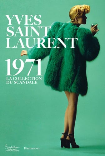 Yves Saint Laurent 1971 la collection du scandale