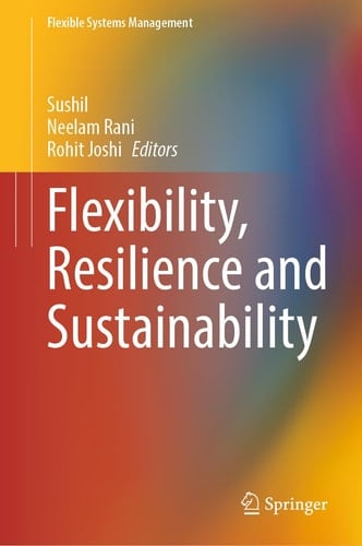 Flexibility, Resilience and Sustainability