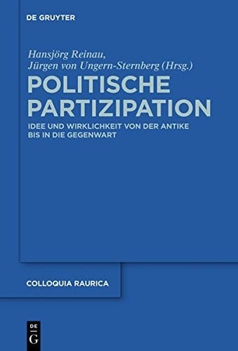 Politische Partizipation Idee und Wirklichkeit Von der Antike Bis in Die Gegenwart