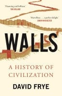 Walls A History of Civilization in Blood and Brick