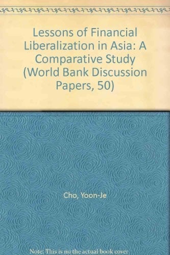Lessons of Financial Liberalization in Asia A Comparative Study