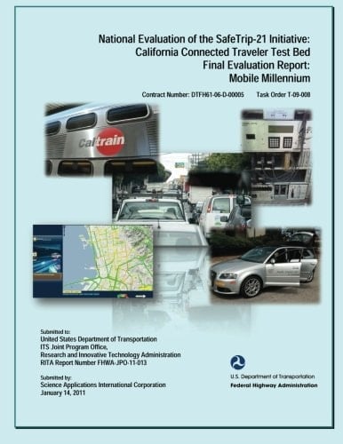 National Evaluation of the Safe Trip-21 Initiative California Connected Traveler Test Bed Final Evaluation Report: Mobile Millennium