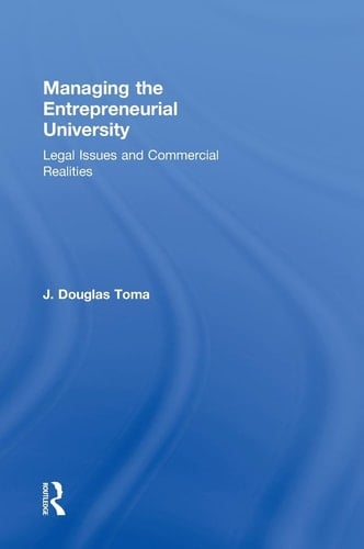 Managing the Entrepreneurial University Legal Issues and Commercial Realities