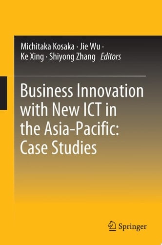 Business Innovation with New ICT in the Asia-Pacific: Case Studies