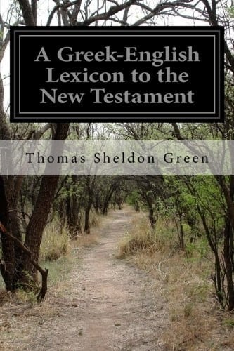 A Greek-English Lexicon to the New Testament