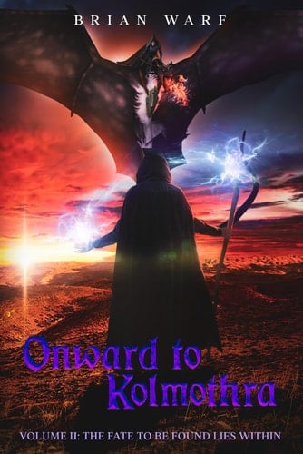 ONWARD TO KOLMOTHRA VOLUME TWO: THE FATE TO BE FOUND LIES WITHIN