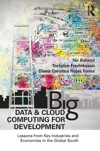 Big Data and Cloud Computing for Development Lessons from Key Industries and Economies in the Global South