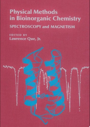Physical Methods in Bioinorganic Chemistry Spectroscopy and Magnetism