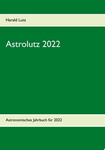 Astrolutz 2022 Astronomisches Jahrbuch für 2022
