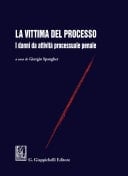 La vittima del processo I danni da attività processuale penale