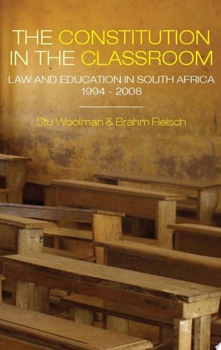 The Constitution in the Classroom Law and Education in South Africa, 1994-2008