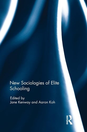 New Sociologies of Elite Schooling