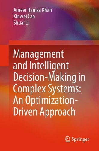 Management and Intelligent Decision-Making in Complex Systems: An Optimization-Driven Approach