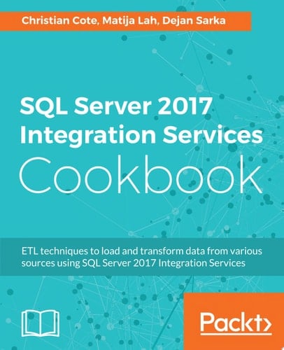 SQL Server 2017 Integration Services Cookbook