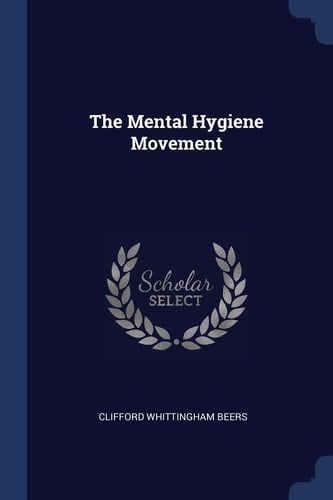 The Mental Hygiene Movement