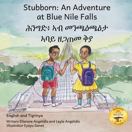 Stubborn An Adventure at Blue Nile Falls in English and Tigrinya