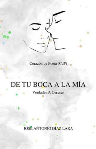 DE TU BOCA A LA MÍA: Verdades A Oscuras (Spanish Edition)