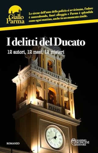 I delitti del Ducato. 12 autori, 12 mesi, 12 misteri