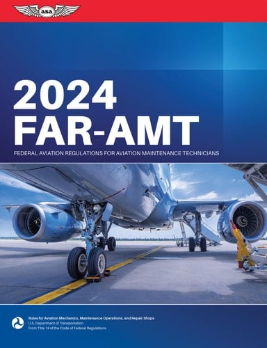 Far-Amt 2024 Federal Aviation Regulations for Aviation Maintenance Technicians