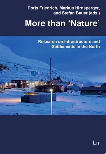 More than 'Nature' Research on Infrastructure and Settlements in the North