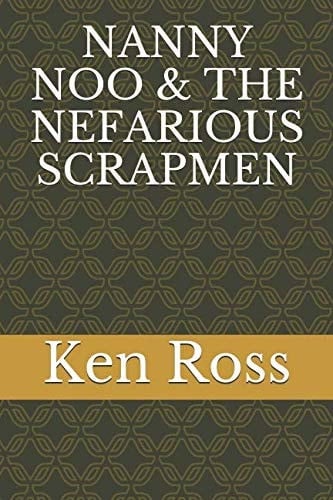 NANNY NOO and the NEFARIOUS SCRAPMEN