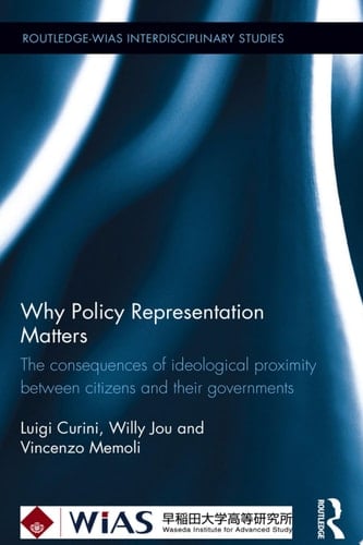 Why Policy Representation Matters The consequences of ideological proximity between citizens and their governments