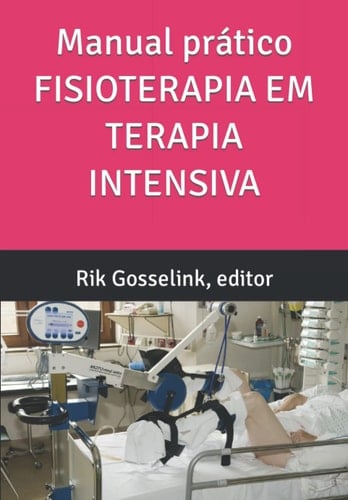 Manual prático FISIOTERAPIA EM TERAPIA INTENSIVA (Portuguese Edition)