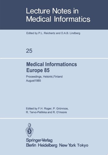 Medical Informatics Europe 85 Proceedings, Helsinki, Finland August 25–29, 1985