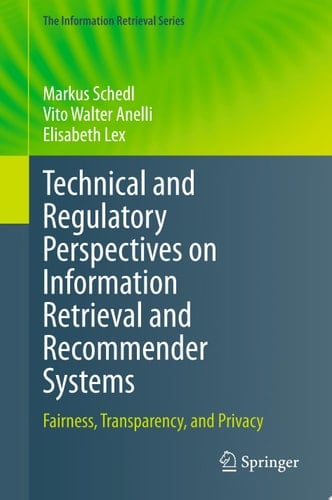 Technical and Regulatory Perspectives on Information Retrieval and Recommender Systems
