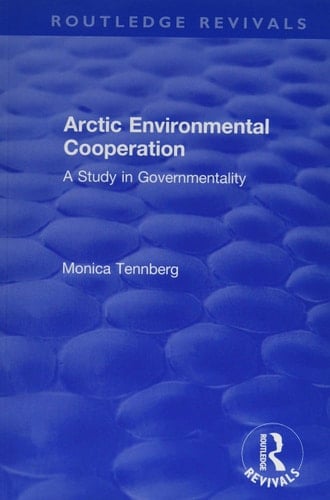 Arctic Environmental Cooperation A Study in Governmentality