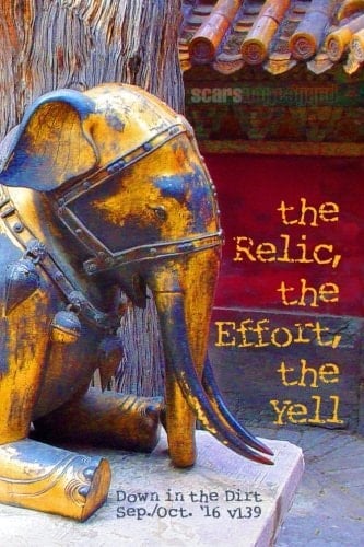 The Relic, the Effort, the Yell Down in the Dirt Magazine V139 (September/October 2016)