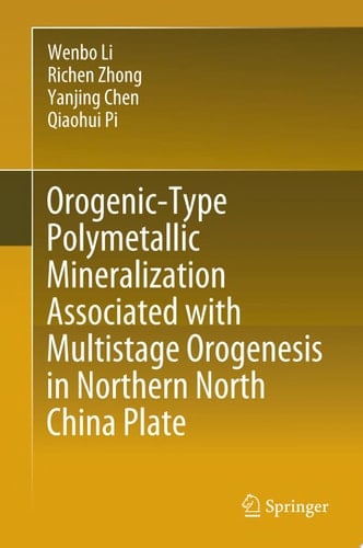 Orogenic-Type Polymetallic Mineralization Associated with Multistage Orogenesis in Northern North China Plate