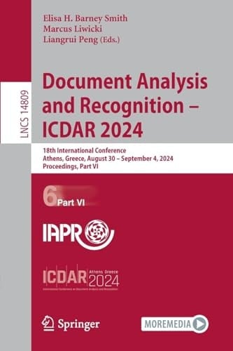 Document Analysis and Recognition - ICDAR 2024 18th International Conference, Athens, Greece, August 30–September 4, 2024, Proceedings, Part VI