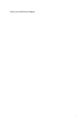 Crime, Law and Society in Nigeria Essays in Honour of Stephen Ellis