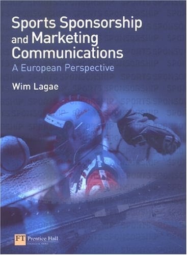 Sports Sponsorship and Marketing Communications: A European Perspective