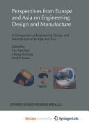 Perspectives from Europe and Asia on Engineering Design and Manufacture A Comparison of Engineering Design and Manufacture in Europe and Asia