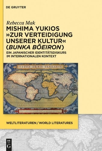 Mishima Yukios "Zur Verteidigung unserer Kultur" (Bunka bōeiron) ein japanischer Identitätsdiskurs im internationalen Kontext